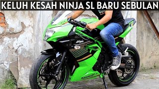 KELUH KESAH NINJA 250 SL PADAHAL BARU 1 BULAN BELI