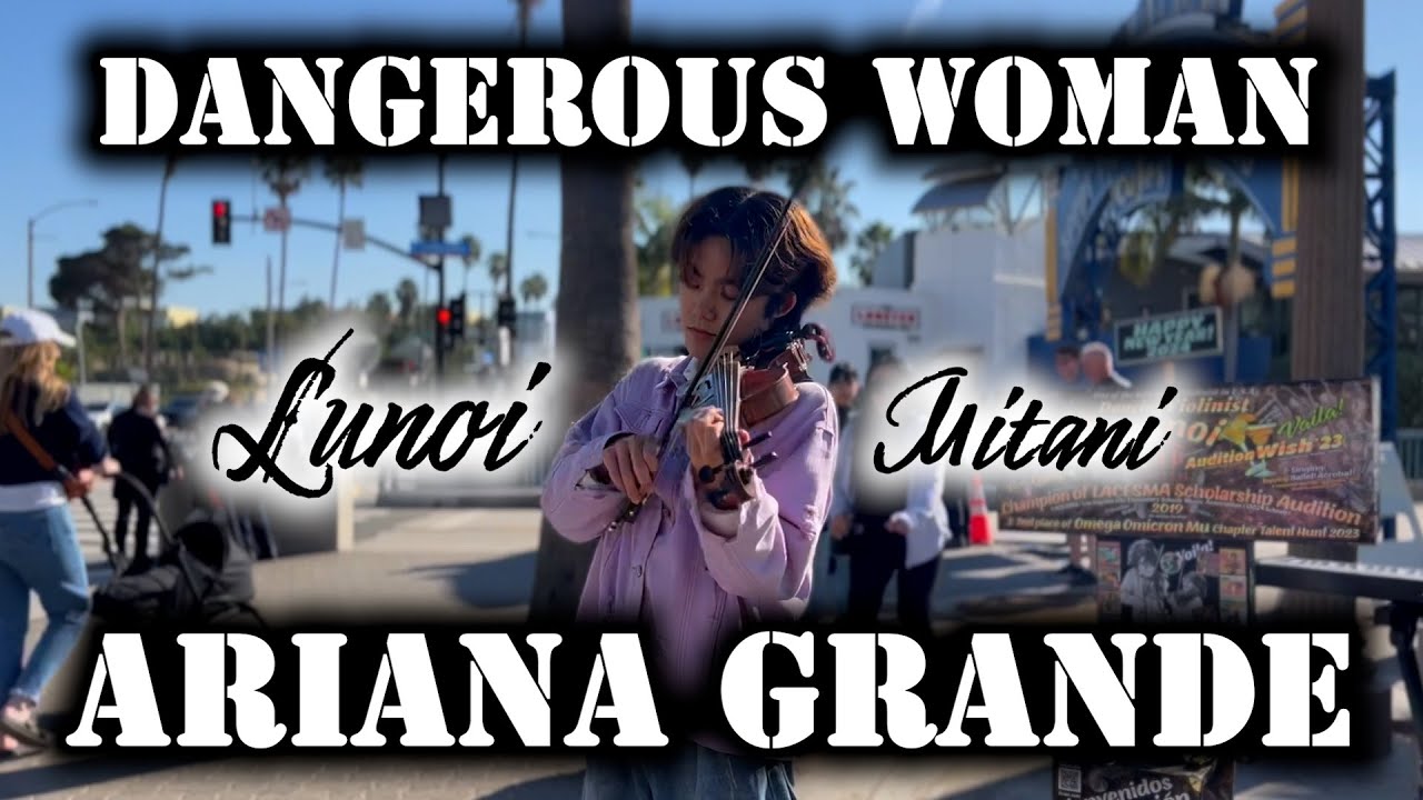 Ariana Grande - Dangerous Woman - Violin Cover by Lunoi in Santa Monica!