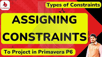 How to Assign Constraints to Project in Primavera P6 | Constrain Types and Usage in Primavera P6 |