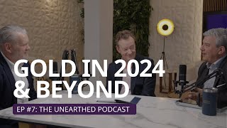 Unearthed podcast: gold in 2024 and beyond