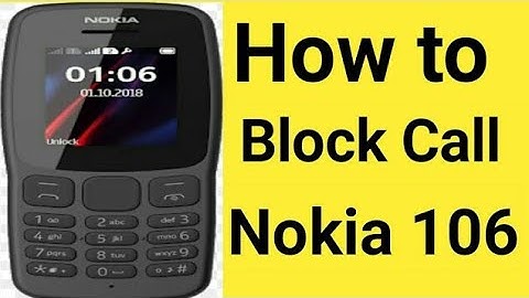 How to block unknown number phone call on Nokia 106