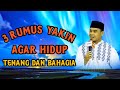 3 rumus yakin agar hidup tenang dan bahagia //ceramah ustadz hilman fauzi