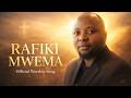 RAFIKI MWEMA 