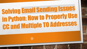 Solving Email Sending Issues in Python: How to Properly Use CC and Multiple TO Addresses