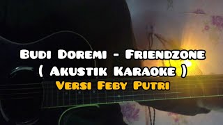 Budi Doremi  Friendzone  Akustik Karaoke Female Key 
