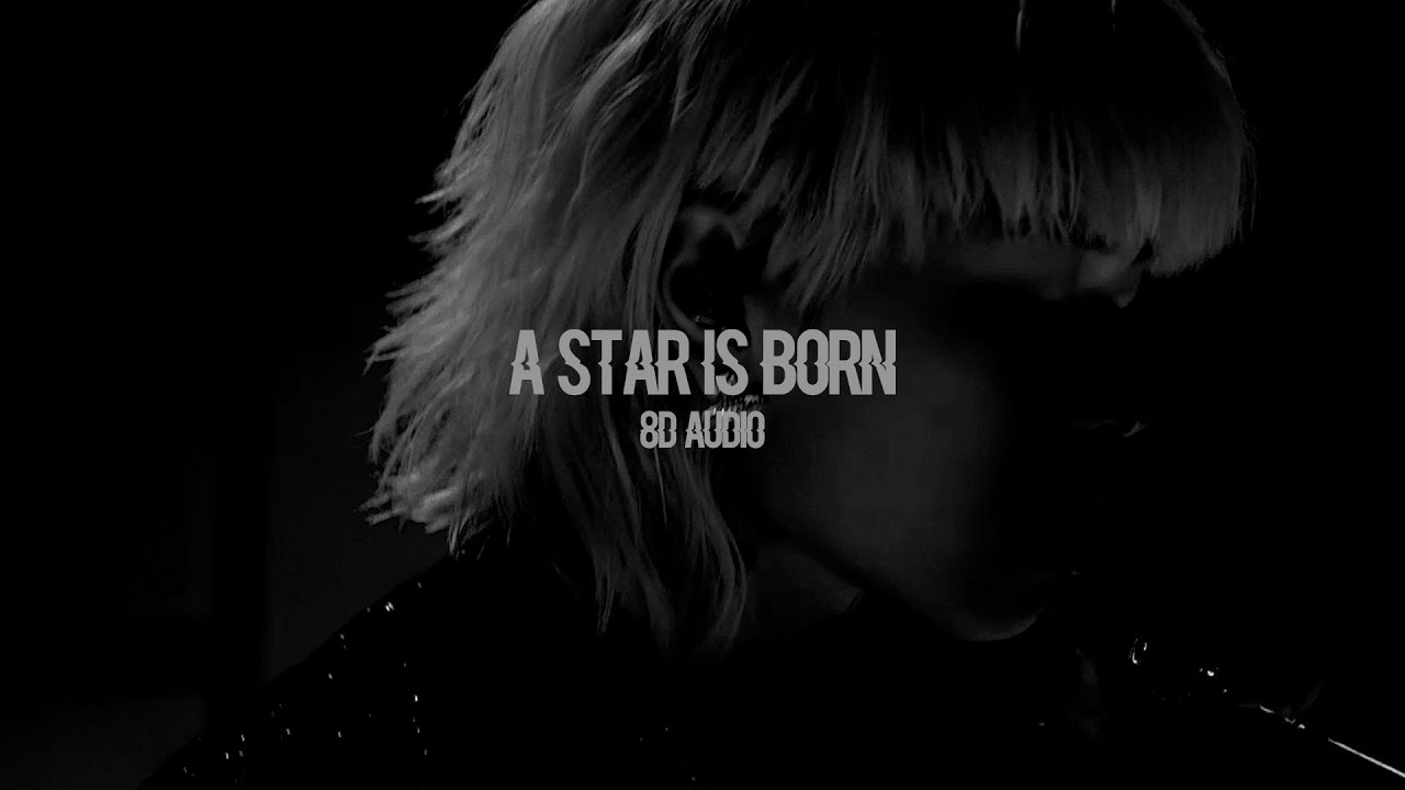 ASH ISLAND - A STAR IS BORN (8D AUDIO)