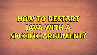 How to restart Java with a specific argument