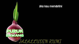 JALALUDDIN RUMI - AKU (PAS BUAT STORY WA)