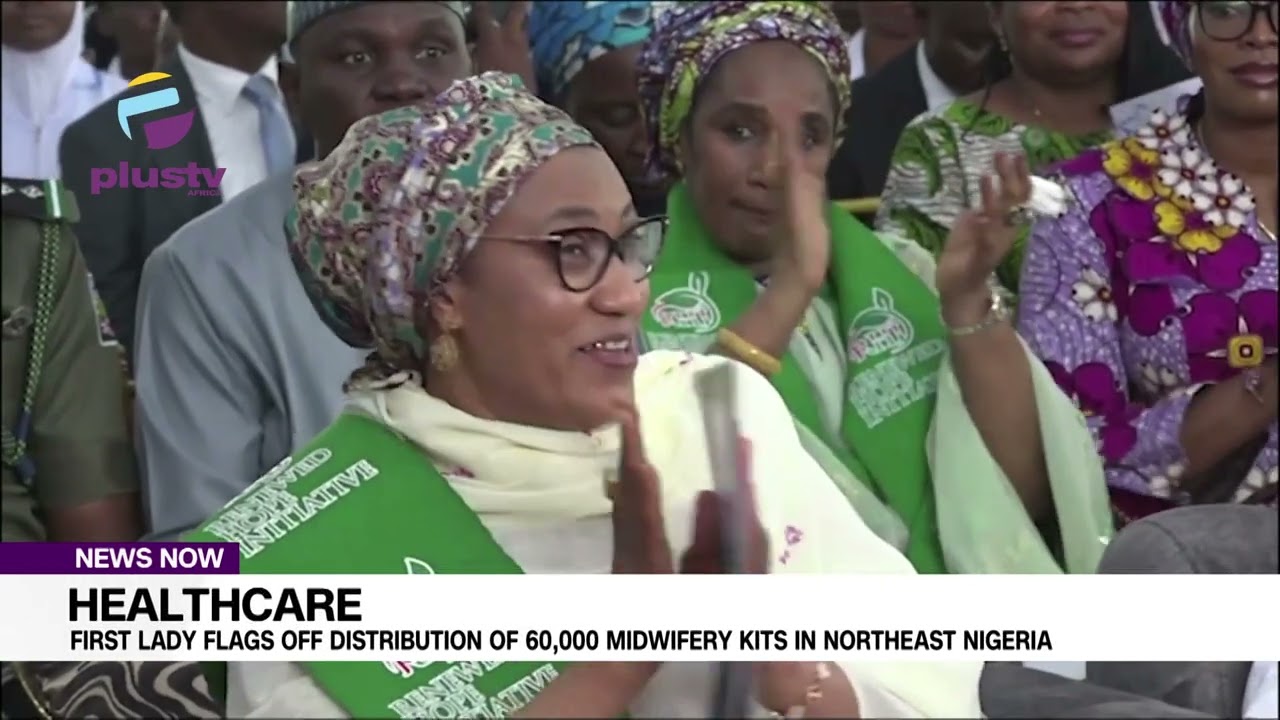 Healthcare   First Lady Flags Off Distribution Of 60,000 Midwifery Kits In Northeast Nigeria