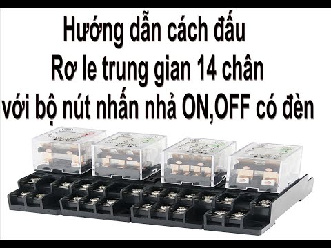 Video Hướng dẫn cách đấu rơ le trung gian 14 chân với bộ nút... - youtube