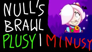 Null's Brawl | Plusy i Minusy #1