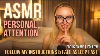 ASMR Personal Attention 💖 Focus on Me, Follow My Instructions & Fall Asleep Fast