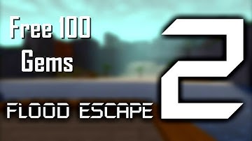 [CODE]Roblox Flood Escape 2- How to get Free 100 Gems