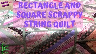 Make a Scrappy String Quilt with Rectangle and Square Blocks Net Worth