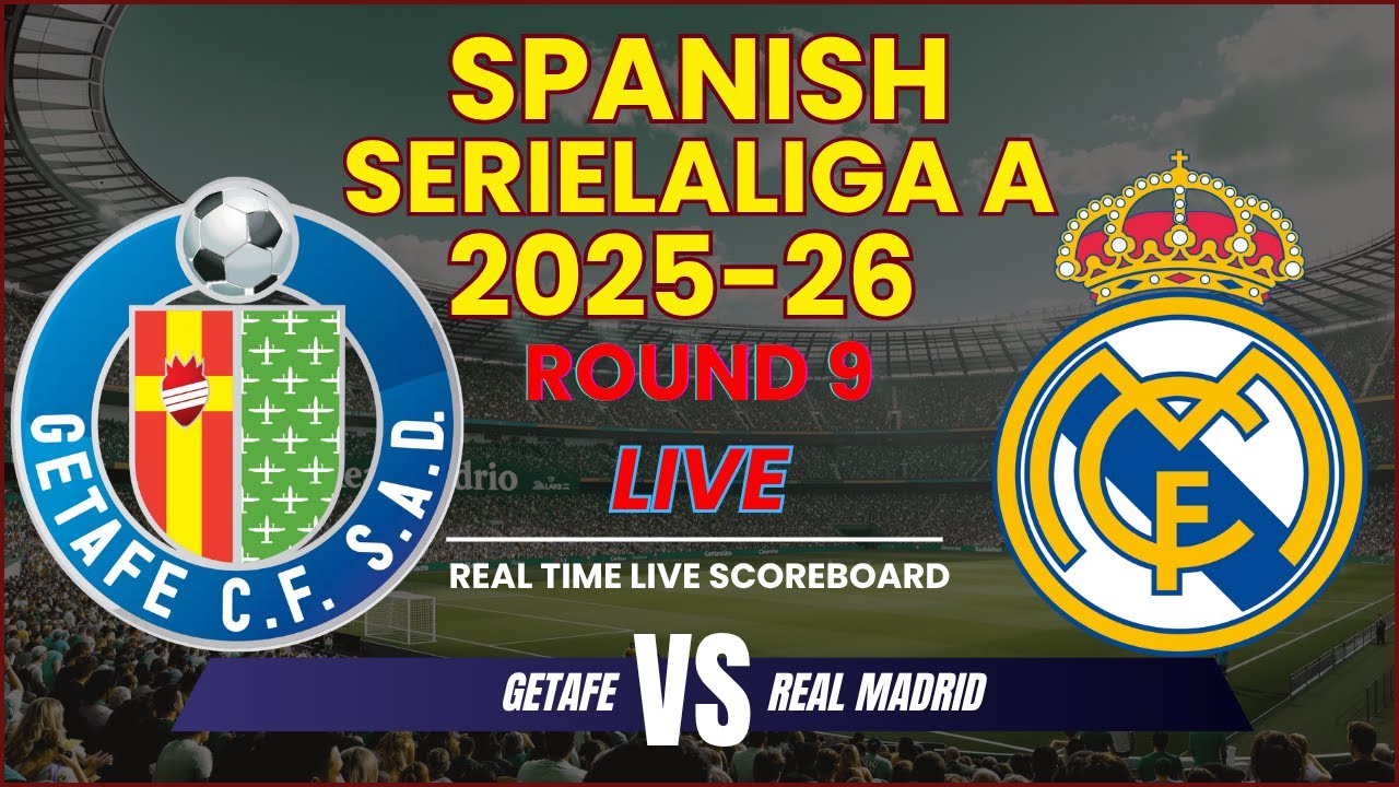 Getafe vs Real Madrid Live Scores | 2025-26 Spanish LaLiga Round 9