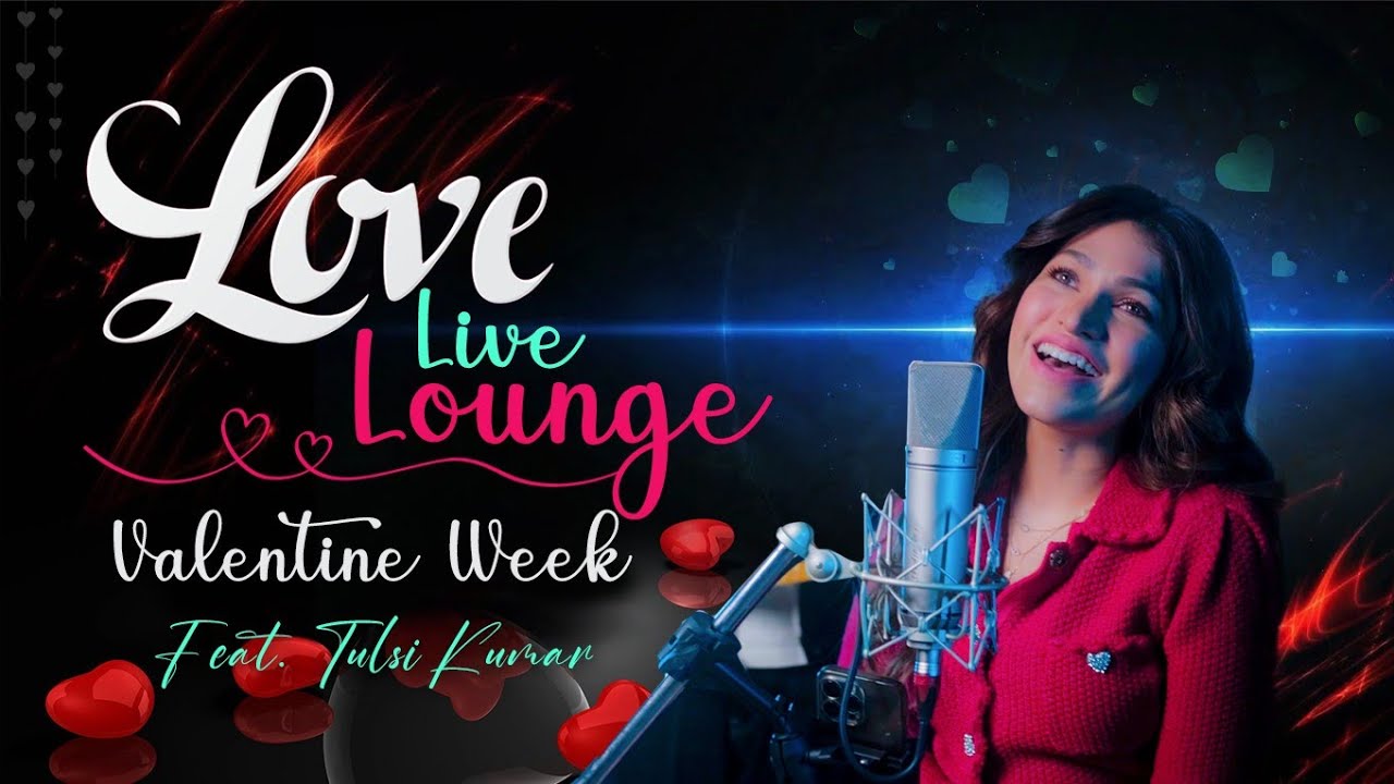 Love  Live Lounge  Chand Baliyan  Teri Ban Jaungi  Valentine Week Feat Tulsi Kumar