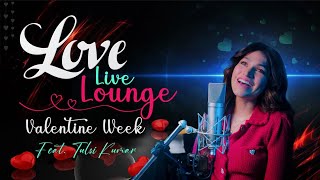 Love | Live Lounge | Chand Baliyan- Teri Ban Jaungi | Valentine Week Feat. Tulsi Kumar