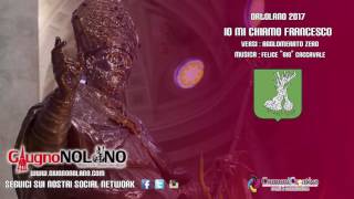 Video thumbnail of "CanzoniereNolano - Ortolano 2017 - Io Mi chiamo Francesco"