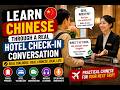 Learn Chinese Through a Real Hotel Check-In Conversation