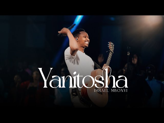 Israel Mbonyi - Yanitosha class=