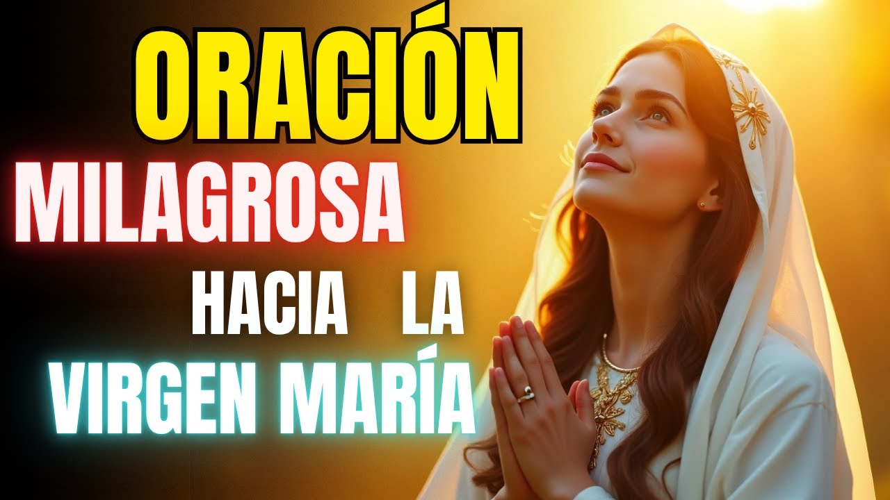 La Oración Más Poderosa a la Virgen para Proteger a la Familia - YouTube
