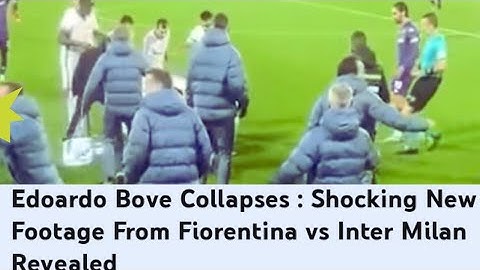 Edoardo Bove Collapses on the Pitch: Shocking Footage Revealed from Fiorentina vs. Inter Milan