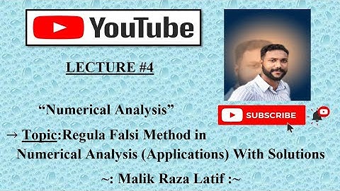 Regula Falsi Method OR Falsi Position Method in Numerical Analysis With Application Solutions