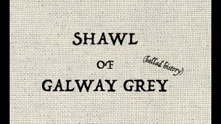 SHAWL OF GALWAY GREY (ballad history)