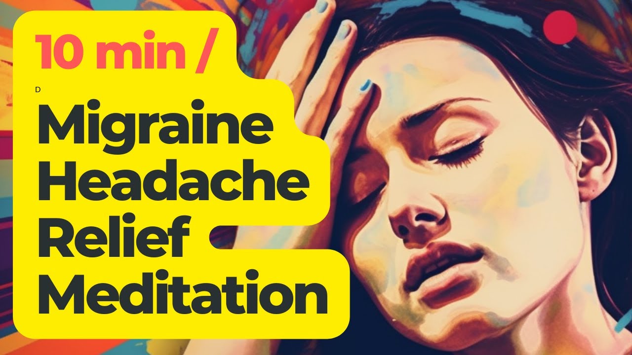Headache & Migraine Relief Meditation Powerful Guided Mindfulness for
