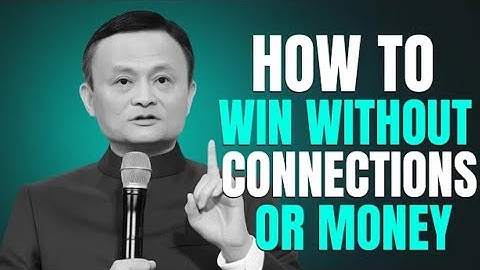How to Win Without Connections or Money| Life Lesson |Inspired By JackMa |Get IntoSuccess