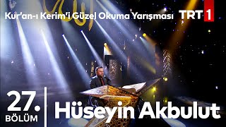 Hüseyin Akbulut | Kur'an-ı Kerim'i Güzel Okuma Yarışması 27. Bölüm