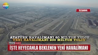 İşte heyecanla beklenen  yeni havalimanı