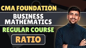 L5. CMA Foundation Mathematics | Ratio Questions