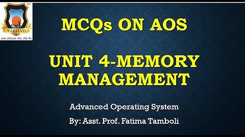 MCQs on AOS Memory Management by Asst.Prof.Fatima Tamboli