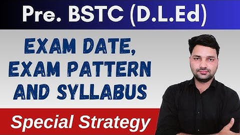 Pre BSTC (D.EL.ED) Examination Date, Exam Pattern and Syllabus. Full Detailed information about bstc