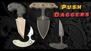 Push Daggers!  Any Good for EDC or Self-Protection?