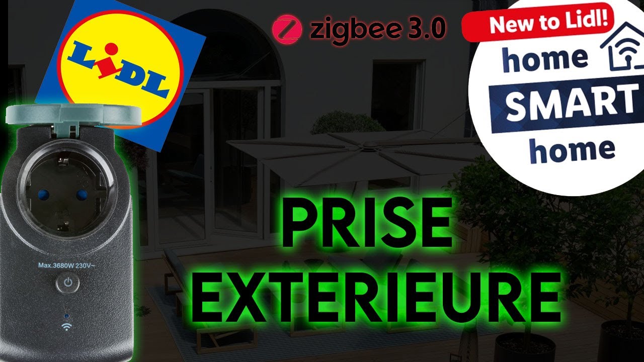 J'ai testé la prise EXTERIEURE Zigbee 3.0 de chez Lidl + résultats concours  ! 