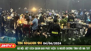 Tin Nhanh 9H Ngày 46 Hà Nội Đột Kích Quán Bar Phát Hiện 15 Người Dương Tính Với Ma Túy Antv