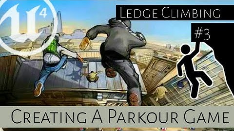 Creating Parkour Game in Ue4 FPS Ledge Climbing From Scratch Begginer Friendly Tutorial