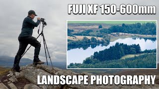 Fuji XF 150-600mm LANDSCAPE Photography Shoot - Tips for Photography with a Super Telephoto Lens!