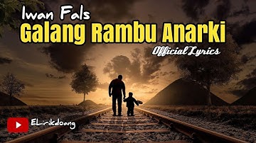 IWAN FALS - Galang Rambu Anarki ( Official lyrics ) Lagu Iwan fals galang rambu anarki lirik
