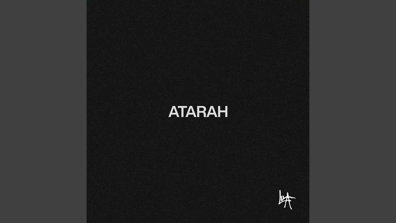 Watch ATARAH on YouTube Watch ATARAH on YouTube