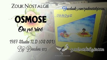 ZOUK NOSTALGIE - OSMOSE Ou pé rivé 1987 Studio TLD ( OS 001 ) By DOUDOU 973