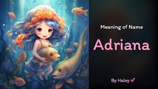 Meaning of girl name: Adriana - Name History, Origin and Popularity Resimi