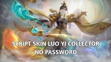 SCRIPT SKIN LUO YI COLLECTOR (NO PASSWORD)