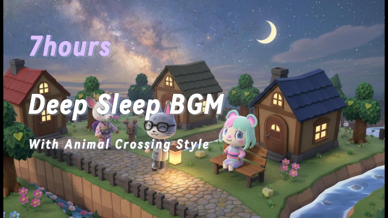 [Animal Crossing Style] Cozy Dreamy Village 🏠 | 포근한 꿈 자장가 BGM | 7 Hours Deep Sleep BGM