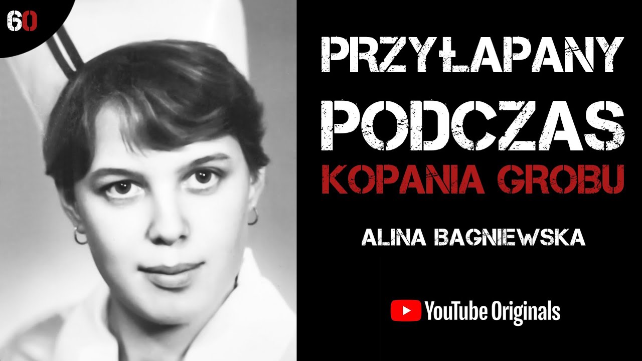 ALINA BAGNIEWSKA - PRZYŁAPANY PODCZAS KOPANIA GROBU | PODCAST KRYMINALNY
