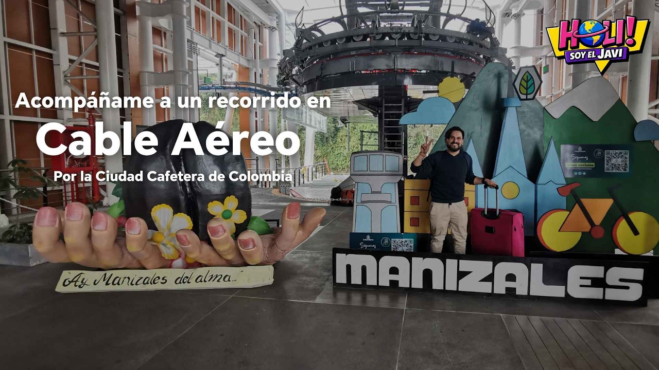 Holi soy el Javi - ¿Cómo es el Cable Aéreo de Manizales?