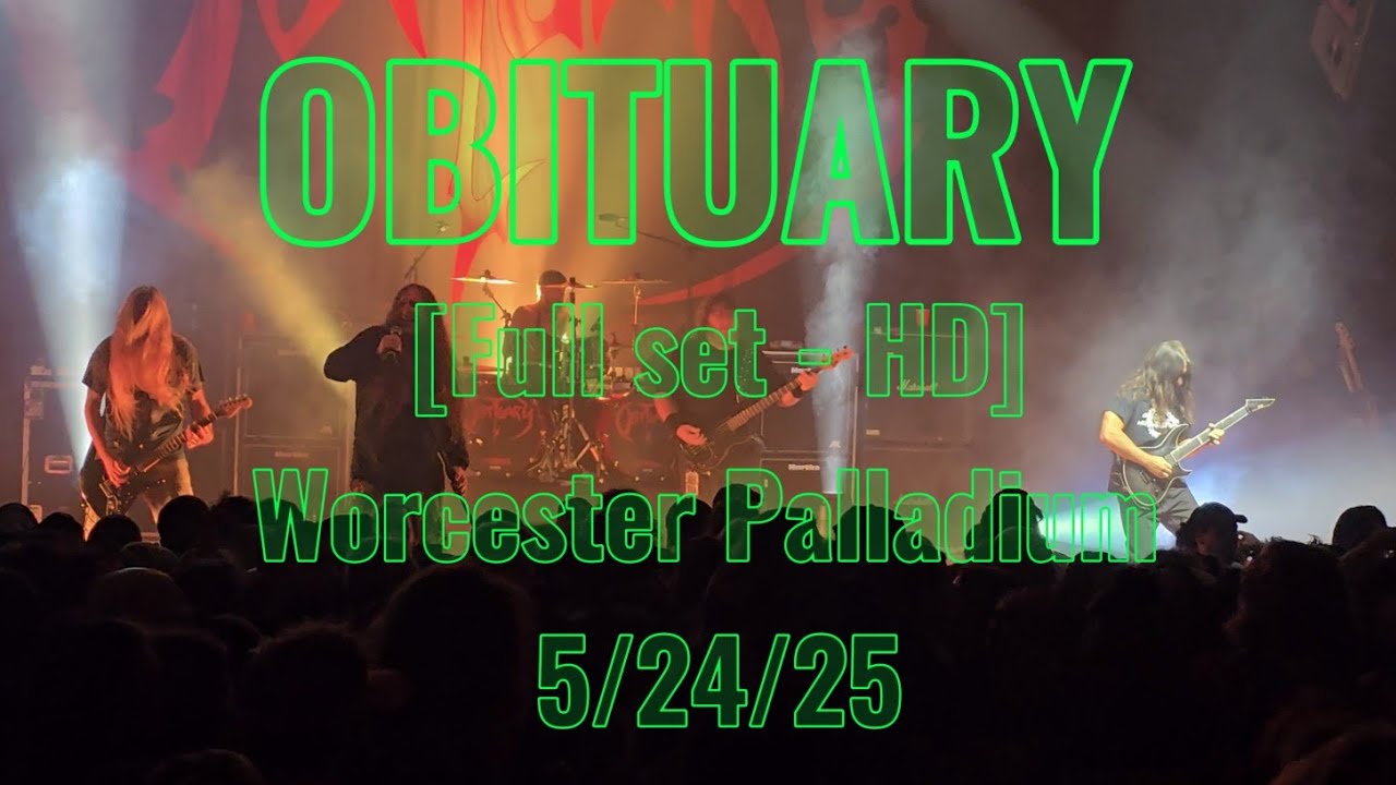 Obituary live - [Full set - Cause of Death] - Worcester Palladium - 5/24/25