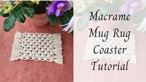 Macrame Mug Rug Coaster Tutorial